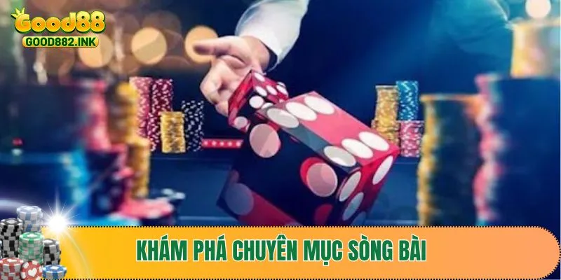 Khám phá chuyên mục sòng bài